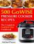 500 Gowise Pressure Cooker Recipes