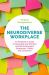 The Neurodiverse Workplace : An Employer's Guide to Managing and Working with Neurodivergent Employees, Clients and Customers