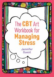 The CBT Art Workbook for Managing Stress