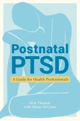 Postnatal PTSD : A Guide for Health Professionals