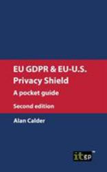 EU GDPR and EU-U. S. Privacy Shield: a Pocket Guide