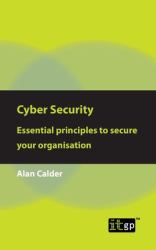 Cyber Security: Essential Principles to Secure Your Organisation