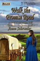 Walk the Promise Road : A Novel of the Oregon Trail