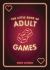 The Little Book of Adult Games : Naughty Games for Grown-Ups