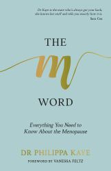 The M Word : Everything You Need to Know about the Menopause