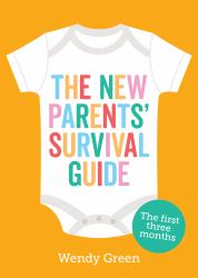 The New Parents' Survival Guide : The First Three Months