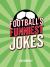 Football's Funniest Jokes : The Ultimate Collection for the Football Fanatic