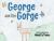 George and the Gorge