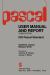 Pascal User's Manual and Report