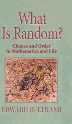 What Is Random? : Chance and Order in Mathematics and Life