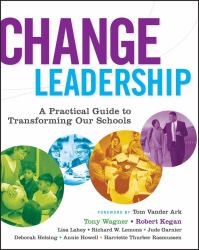 Change Leadership : A Practical Guide to Transforming Our Schools