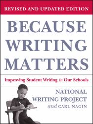 Because Writing Matters : Improving Student Writing in Our Schools