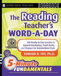 The Reading Teacher's Word-A-Day : 180 Ready-To-Use Lessons to Expand Vocabulary, Teach Roots, and Prepare for Standardized Tests