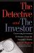 The Detective and the Investor : Uncovering Investment Techniques from the Legendary Sleuths