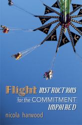 Flight Instructions for the Commitment Impaired : A Memoir about Family, Trauma, and Good Times