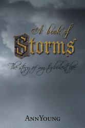 A Book of Storms : The Story of My Turbulant Life