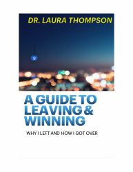 A Guide to Leaving & Winning : Why I Left and How I Got Over