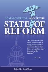 Dear Governor : About the State of Reform