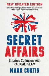 Secret Affairs : Britain's Collusion with Radical Islam