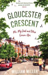 Gloucester Crescent : Me, My Dad and Other Grown-Ups