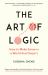 The Art of Logic : How to Make Sense in a World That Doesn't