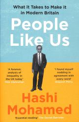 People Like Us : What It Takes to Make It in Modern Britain