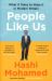 People Like Us : What It Takes to Make It in Modern Britain