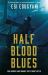 Half Blood Blues : Shortlisted for the Man Booker Prize 2011