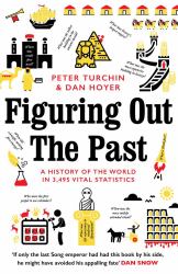 Figuring Out the Past : A History of the World in 3,495 Vital Statistics