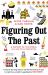 Figuring Out the Past : A History of the World in 3,495 Vital Statistics