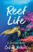 Reef Life : An Underwater Memoir