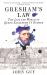 Gresham's Law : The Life and World of Queen Elizabeth I's Banker