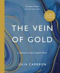 The Vein of Gold : A Journey to Your Creative Heart