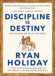 Discipline Is Destiny : The Power of Self-Control