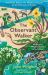 The Observant Walker : Wild Food, Nature and Hidden Treasures on the Pathways of Britain