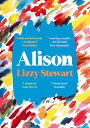 Alison : A Stunning and Emotional Graphic Novel for Fans of Sally Rooney, from an Award Winning Illustrator and Author