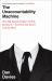 The Unaccountability Machine : Why Big Systems Make Terrible Decisions - and How The World Lost its Mind