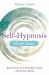 Self-Hypnosis Made Easy : Reach Your Full Potential Using All of Your Mind