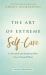 The Art of Extreme Self-Care : Transform Your Life One Month at a Time