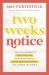 Two Weeks Notice : Find the Courage to Quit Your Job, Make More Money, Work Where You Want, and Change the World