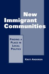 New Immigrant Communities : Finding a Place in Local Politics