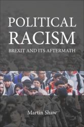 Political Racism : Brexit and Its Aftermath