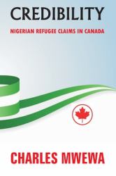 Credibility : Nigerian Refugee Claims in Canada