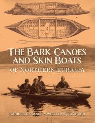 The Bark Canoes and Skin Boats of Northern Eurasia