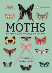 Moths : A Complete Guide to Biology and Behavior