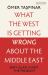 What the West Is Getting Wrong about the Middle East : Why Islam Is Not the Problem