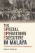 The Special Operations Executive in Malaya : World War II and the Path to Independence