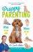 Puppy Parenting : What to Do and When to Do It