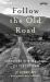 Follow the Old Road : Discover the Ireland of Yesteryear