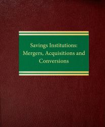 Savings Institutions : Mergers, Acquisitions and Conversions